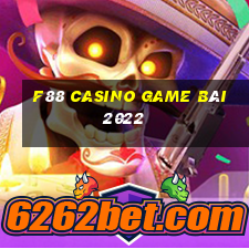 F88 Casino Game Bài 2022