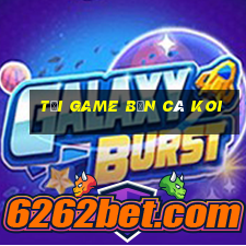 tải game bắn cá koi