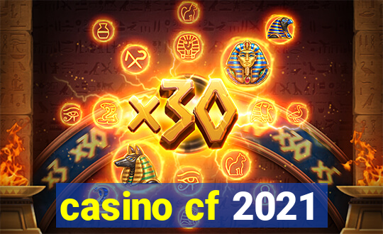 casino cf 2021