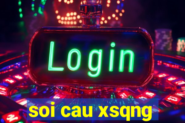 soi cau xsqng