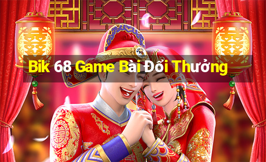 Bik 68 Game Bài Đổi Thưởng