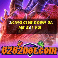 3King Club Down Game Bài Vui