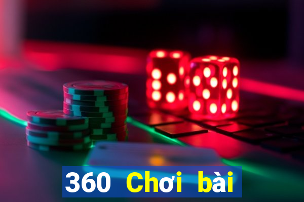 360 Chơi bài onli cạnh tranh