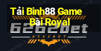 Tải Binh88 Game Bài Royal