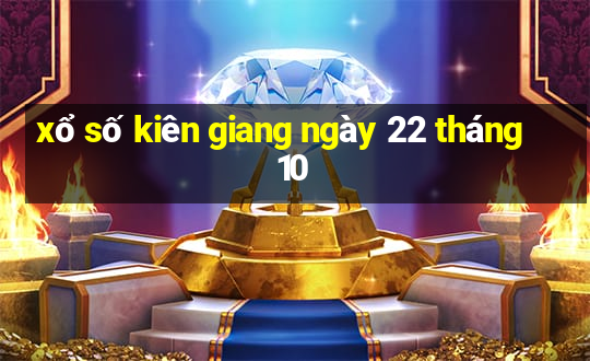 xổ số kiên giang ngày 22 tháng 10