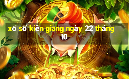 xổ số kiên giang ngày 22 tháng 10