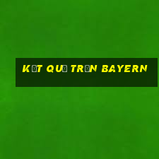 kết quả trận bayern