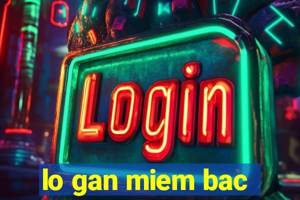 lo gan miem bac