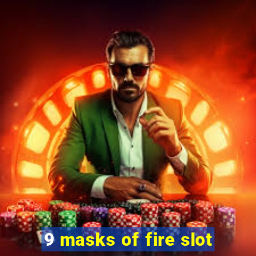 9 masks of fire slot