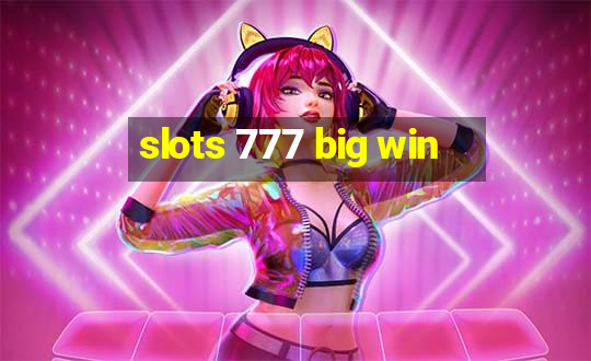 slots 777 big win