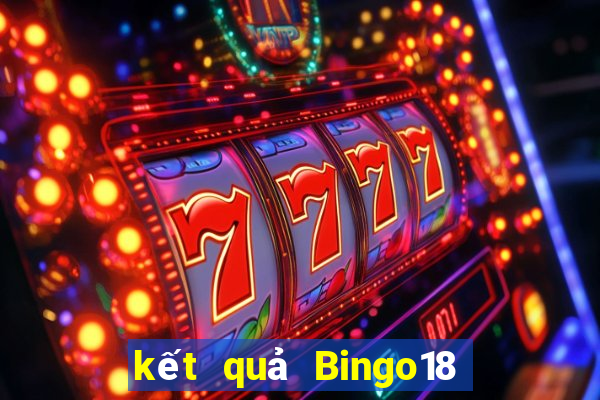 kết quả Bingo18 ngày 16