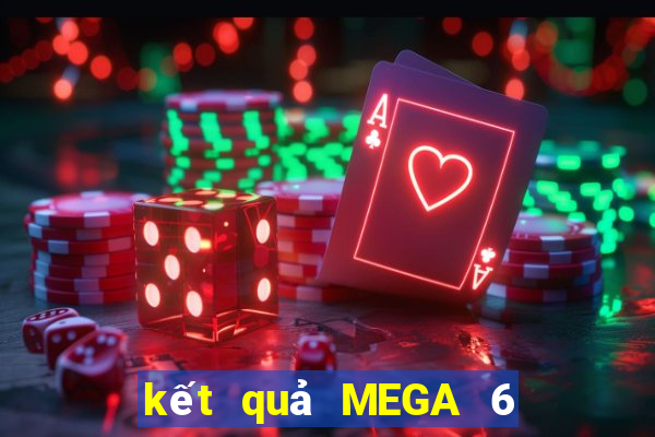 kết quả MEGA 6 45 ngày 7