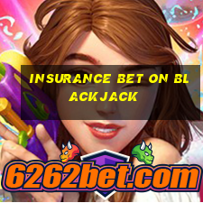 insurance bet on blackjack