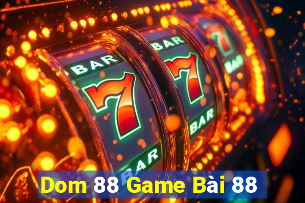 Dom 88 Game Bài 88