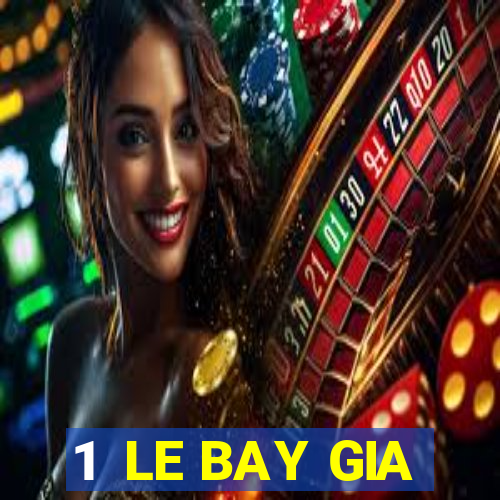 1  LE BAY GIA