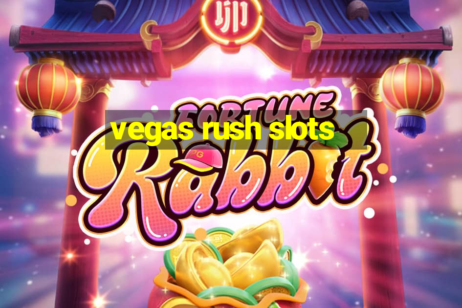 vegas rush slots