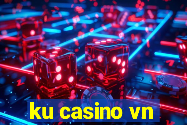 ku casino vn