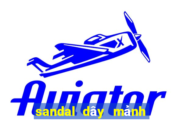 sandal dây mảnh đế bệt