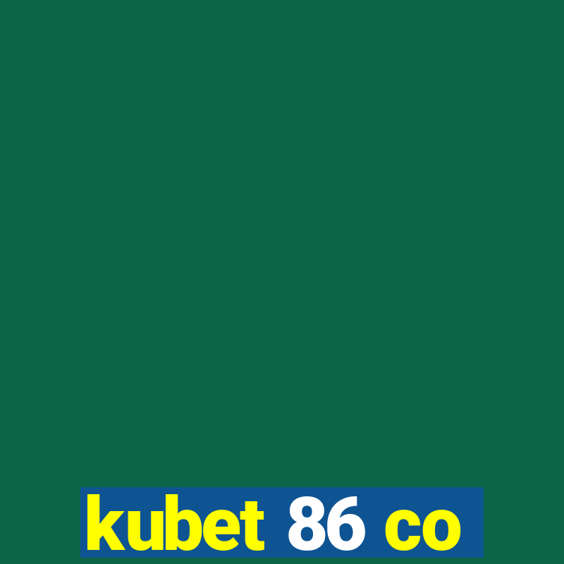 kubet 86 co