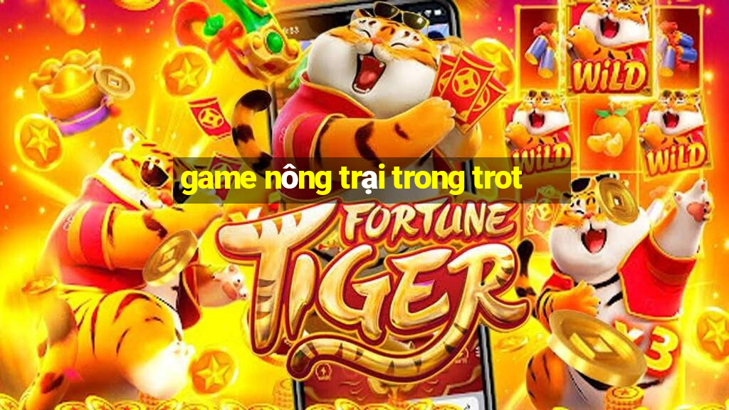 game nông trại trong trot