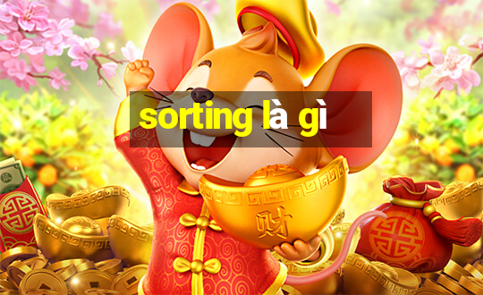 sorting là gì