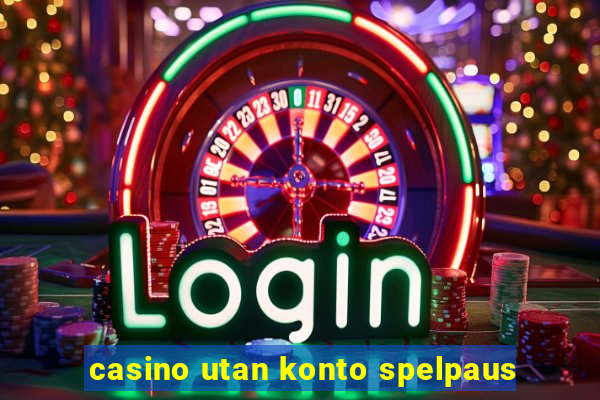 casino utan konto spelpaus