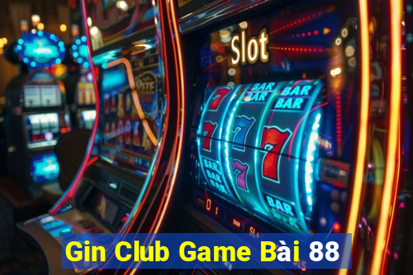 Gin Club Game Bài 88