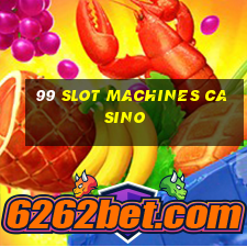 99 slot machines casino