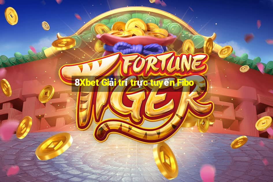 8Xbet Giải trí trực tuyến Fibo