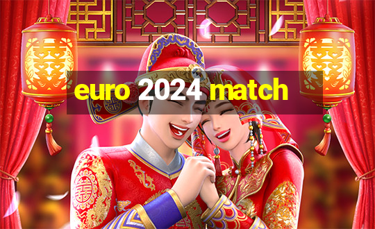 euro 2024 match