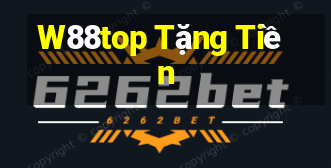 W88top Tặng Tiền