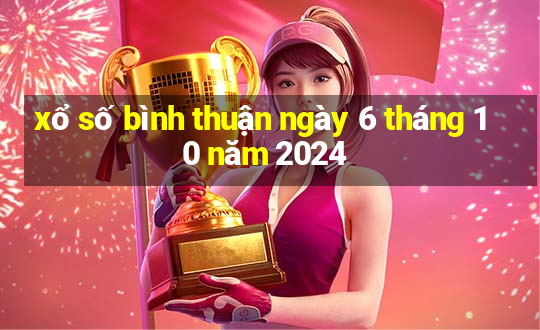 xổ số bình thuận ngày 6 tháng 10 năm 2024