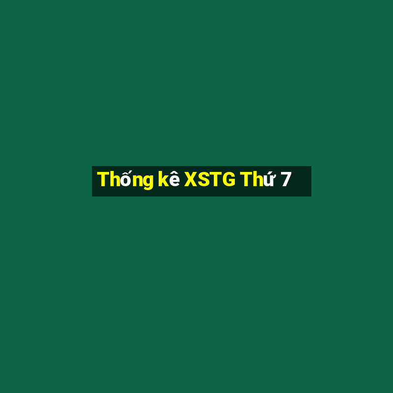 Thống kê XSTG Thứ 7