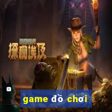 game đồ chơi