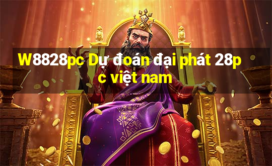 W8828pc Dự đoán đại phát 28pc việt nam