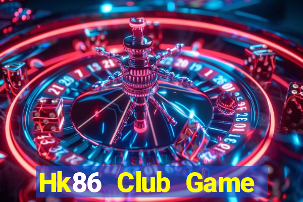 Hk86 Club Game Bài Uy Tín Nhất 2022