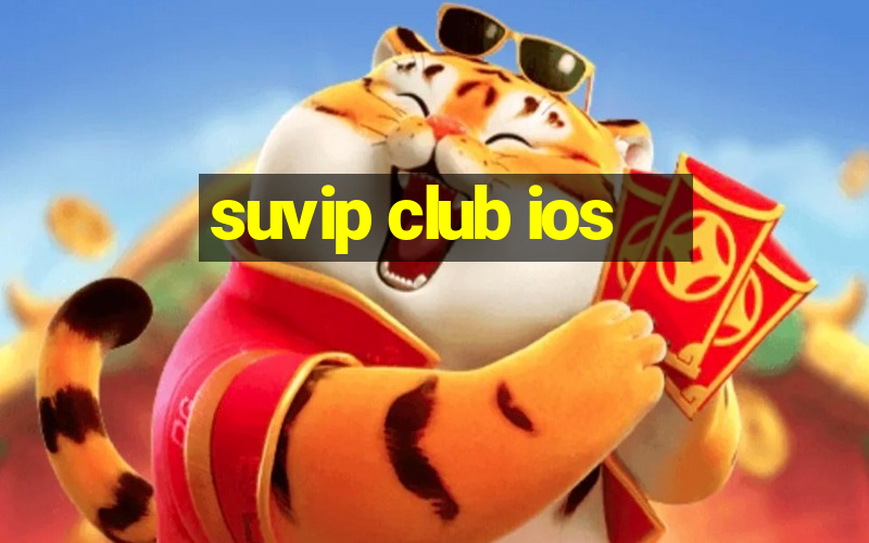 suvip club ios