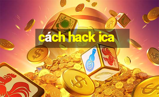 cách hack ica