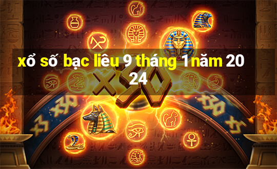 xổ số bạc liêu 9 tháng 1 năm 2024