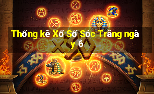 Thống kê Xổ Số Sóc Trăng ngày 6