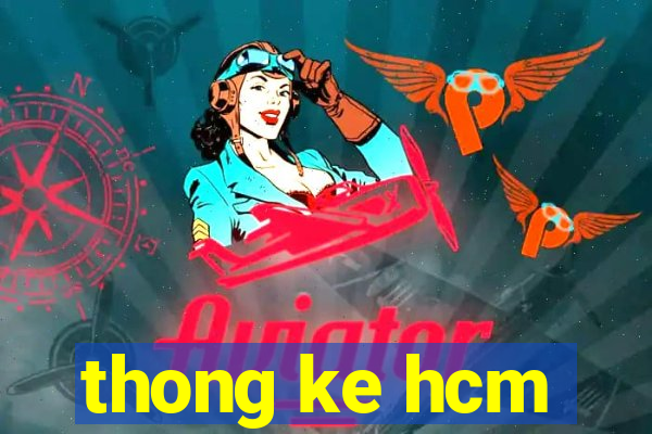 thong ke hcm