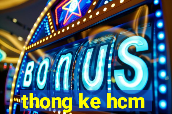 thong ke hcm