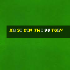 xổ số cần thơ 90 tuần