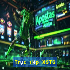 Trực tiếp XSTG hôm nay