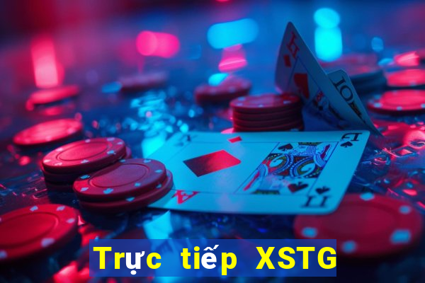 Trực tiếp XSTG hôm nay