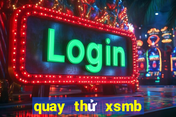 quay thử xsmb thần tài