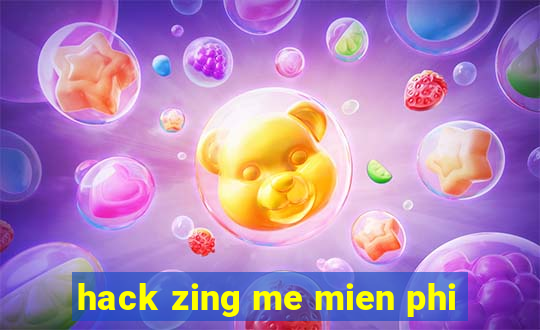 hack zing me mien phi