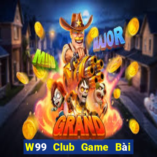 W99 Club Game Bài Las Vegas