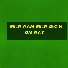 miền nam miền bắc hôm nay