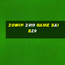 Zowin 2019 Game Bài B29